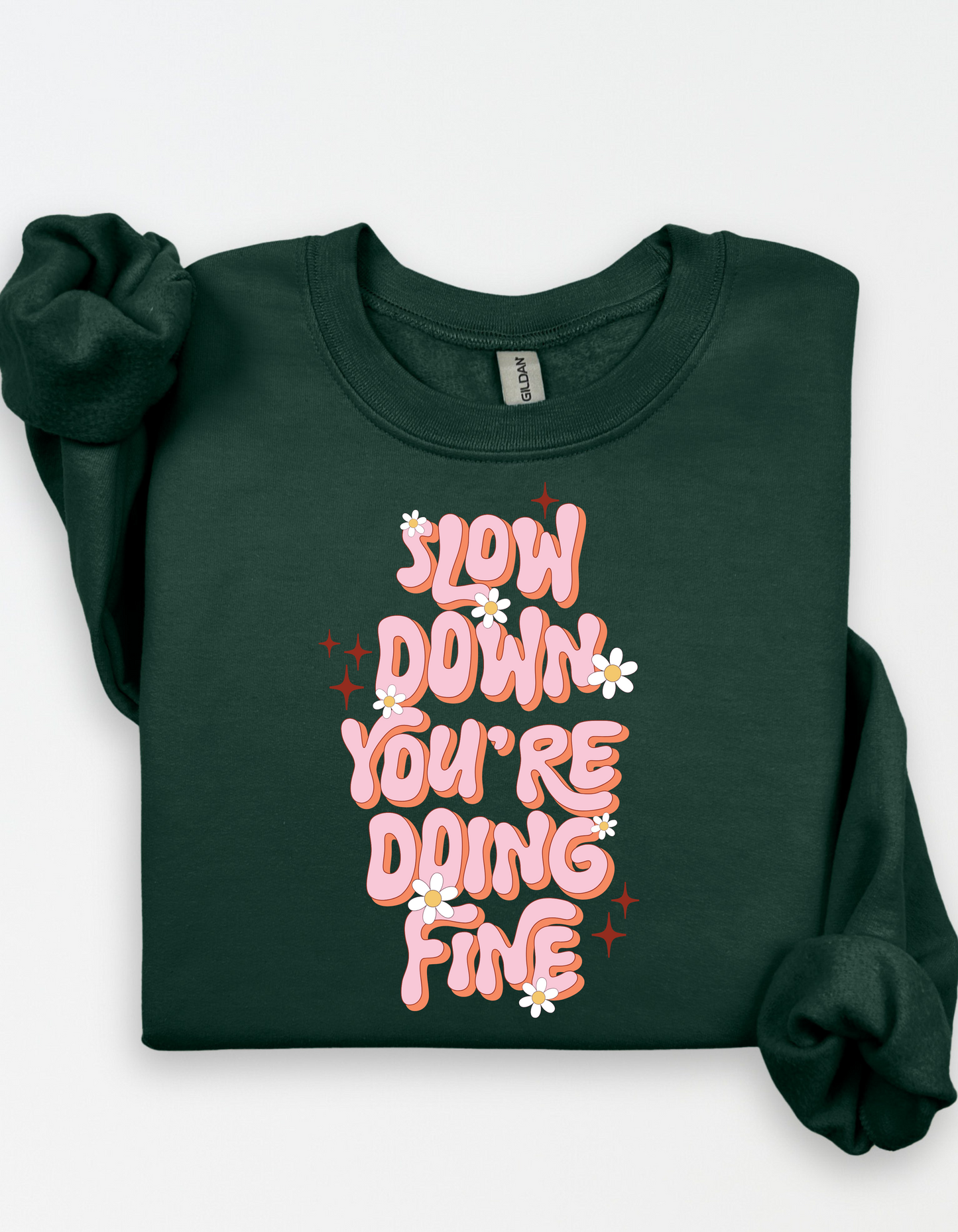 Slow Down You're Doing Fine Crewneck