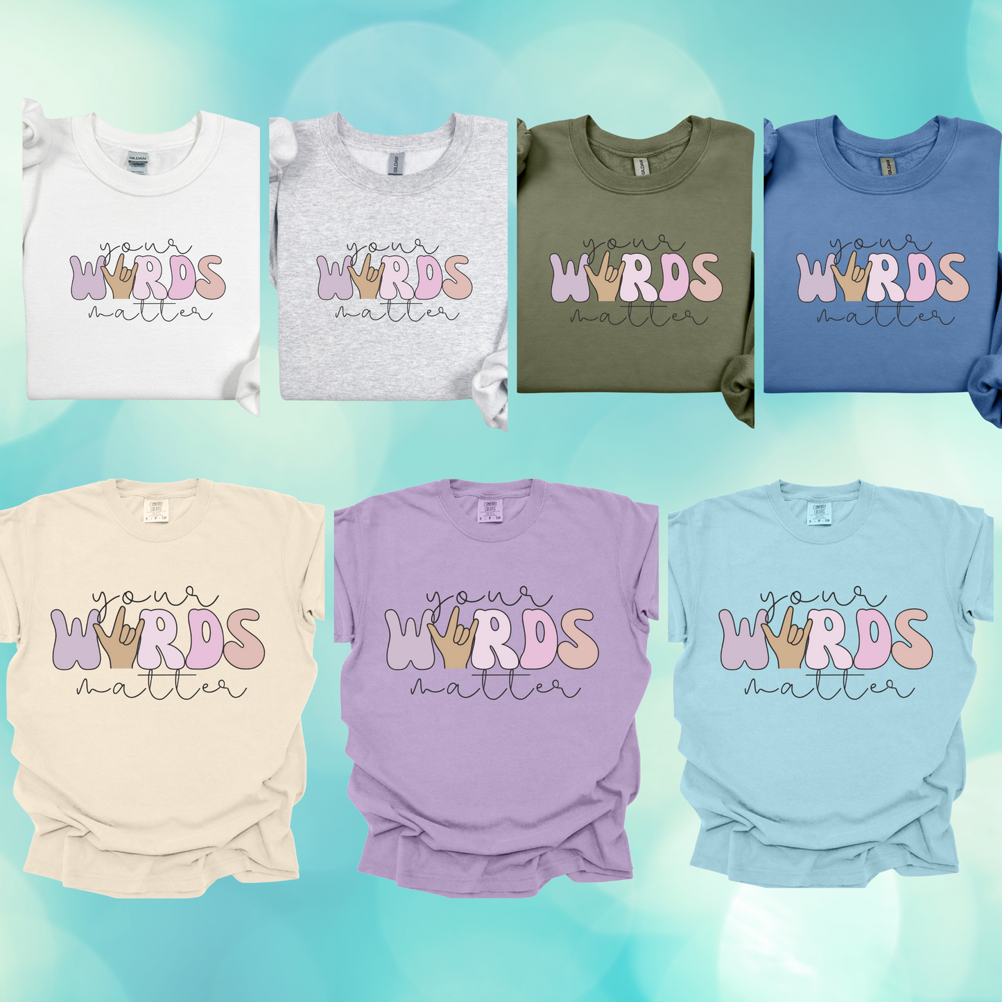 Your Words MATTER! Adult & Youth Crewnecks and T-shirts