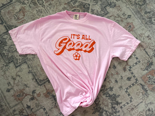 It's All Good Tee (Comfort Colors)